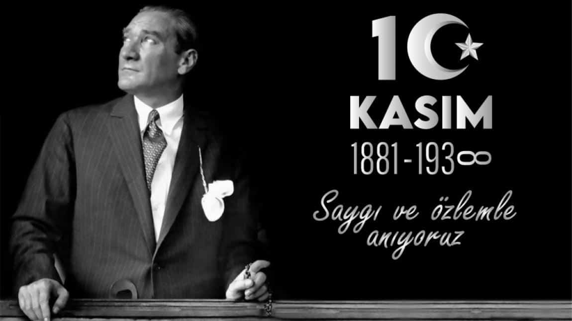 10 KASIM ATATÜRK'Ü ANMA GÜNÜ